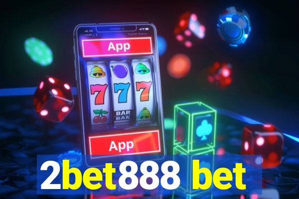 2bet888 bet